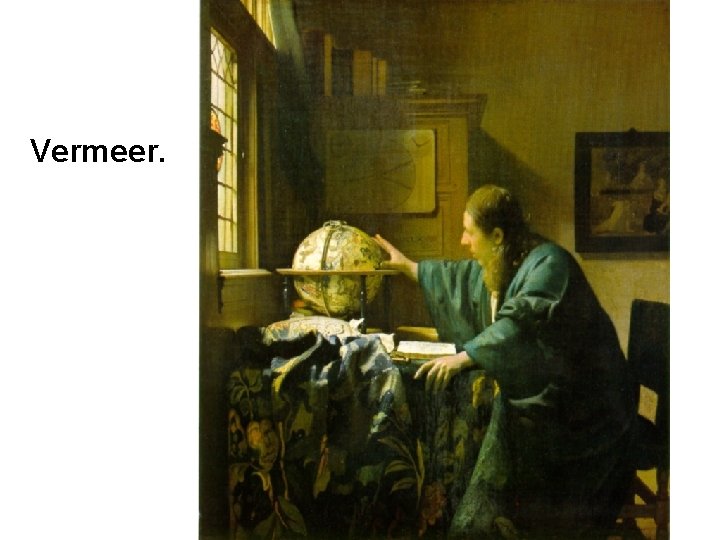 Vermeer. 