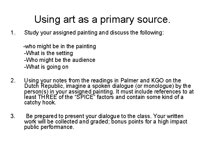 Using art as a primary source. 1. Study your assigned painting and discuss the