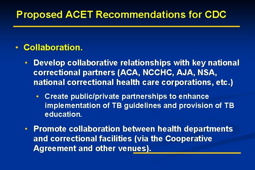Proposed ACET Recommendations for CDC • Collaboration. • Develop collaborative relationships with key national
