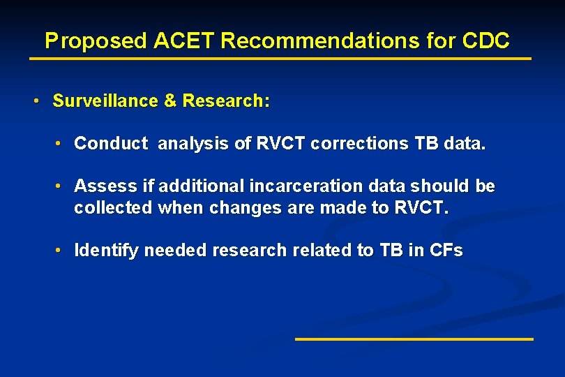 Proposed ACET Recommendations for CDC • Surveillance & Research: • Conduct analysis of RVCT