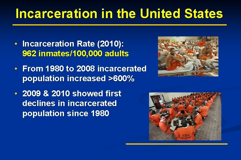 Incarceration in the United States • Incarceration Rate (2010): 962 inmates/100, 000 adults •