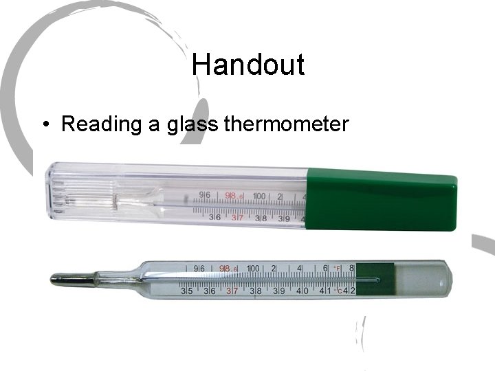 Handout • Reading a glass thermometer 