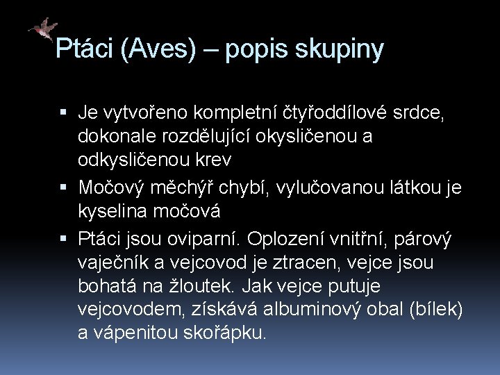 Ptáci (Aves) – popis skupiny Je vytvořeno kompletní čtyřoddílové srdce, dokonale rozdělující okysličenou a