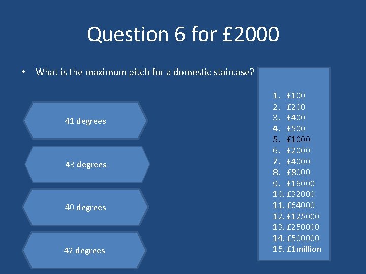 Question 6 for £ 2000 • What is the maximum pitch for a domestic