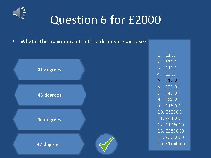 Question 6 for £ 2000 • What is the maximum pitch for a domestic