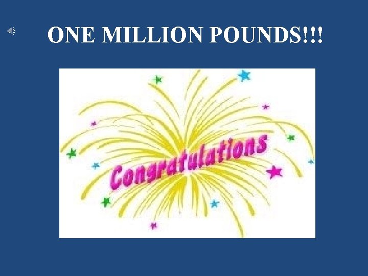 ONE MILLION POUNDS!!! 