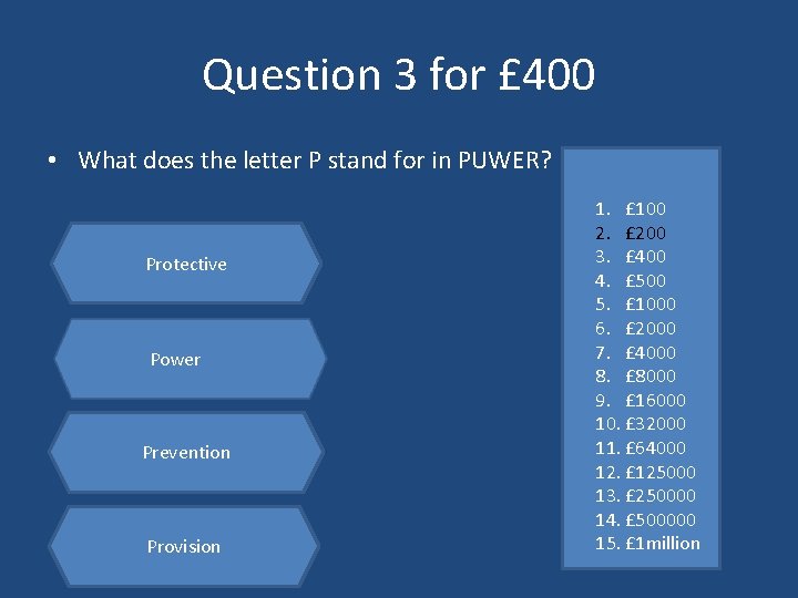 Question 3 for £ 400 • What does the letter P stand for in