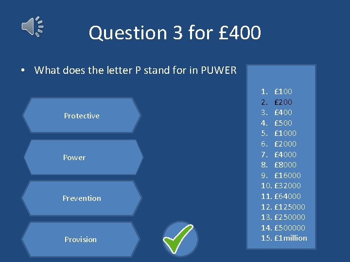 Question 3 for £ 400 • What does the letter P stand for in