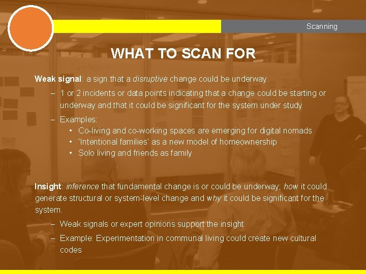 Scanning WHAT TO SCAN FOR Weak signal: a sign that a disruptive change could