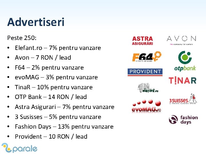 Advertiseri Peste 250: • Elefant. ro – 7% pentru vanzare • Avon – 7