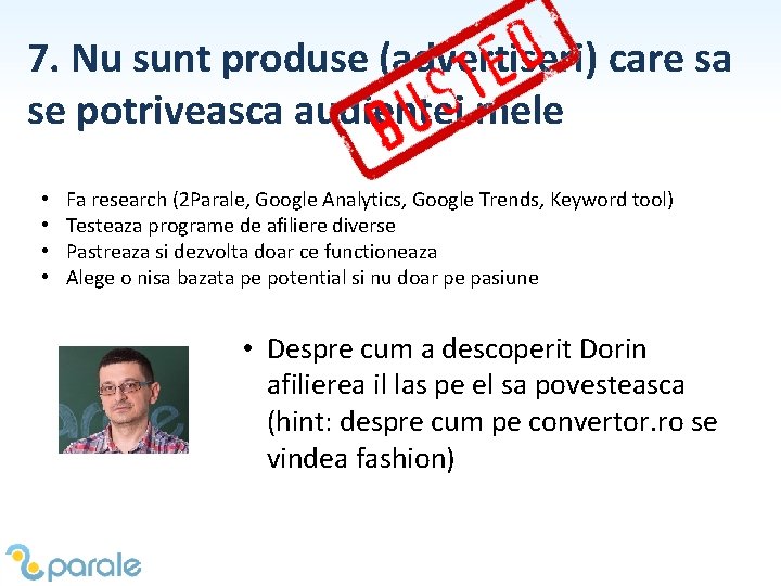 7. Nu sunt produse (advertiseri) care sa se potriveasca audientei mele • • Fa