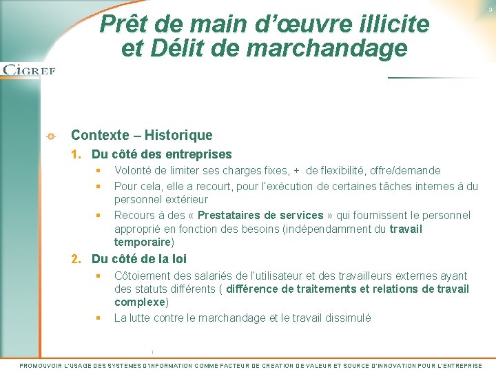 Prêt de main d’œuvre illicite et Délit de marchandage Contexte – Historique 1. Du