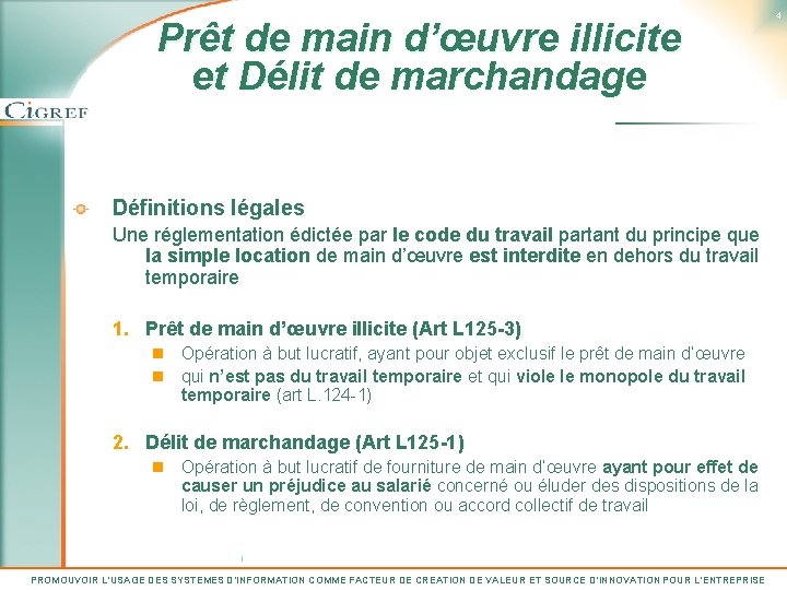 Prêt de main d’œuvre illicite et Délit de marchandage Définitions légales Une réglementation édictée