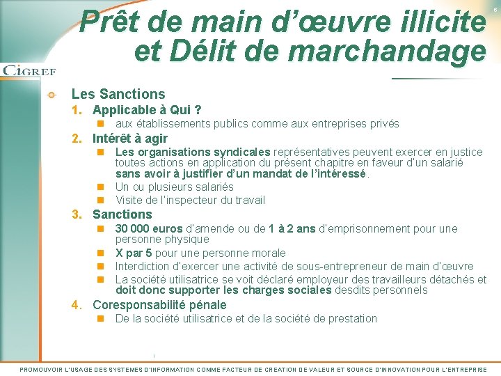 Prêt de main d’œuvre illicite et Délit de marchandage Les Sanctions 1. Applicable à