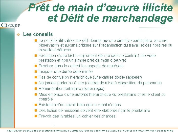 Prêt de main d’œuvre illicite et Délit de marchandage Les conseils n La société