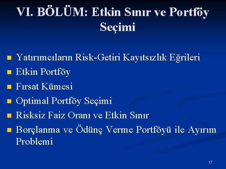 VI. BÖLÜM: Etkin Sınır ve Portföy Seçimi n n n Yatırımcıların Risk-Getiri Kayıtsızlık Eğrileri