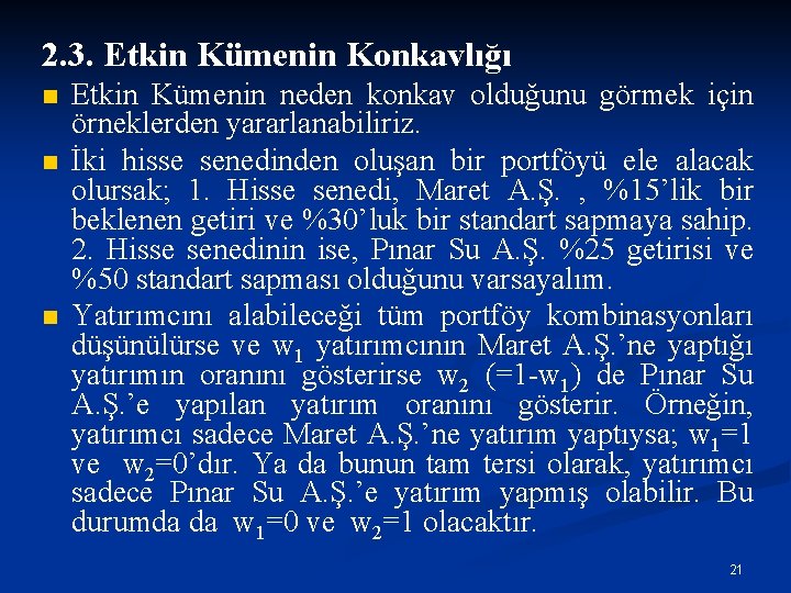 2. 3. Etkin Kümenin Konkavlığı n n n Etkin Kümenin neden konkav olduğunu görmek