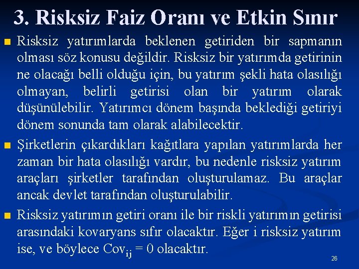 3. Risksiz Faiz Oranı ve Etkin Sınır n n n Risksiz yatırımlarda beklenen getiriden