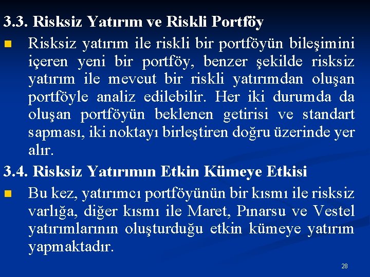 3. 3. Risksiz Yatırım ve Riskli Portföy n Risksiz yatırım ile riskli bir portföyün