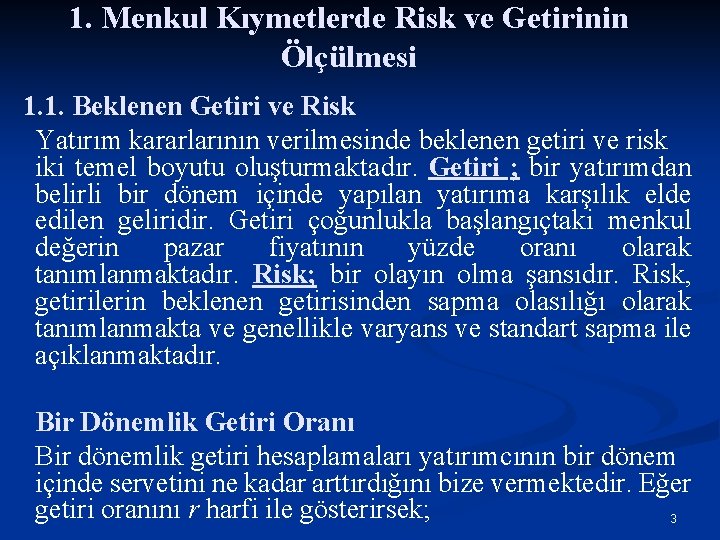 1. Menkul Kıymetlerde Risk ve Getirinin Ölçülmesi 1. 1. Beklenen Getiri ve Risk Yatırım