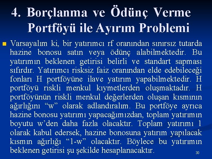 4. Borçlanma ve Ödünç Verme Portföyü ile Ayırım Problemi n Varsayalım ki, bir yatırımcı