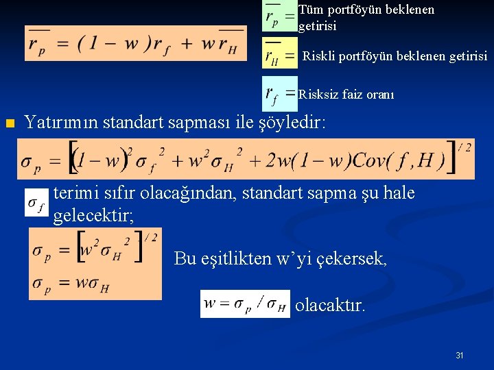 Tüm portföyün beklenen getirisi Riskli portföyün beklenen getirisi Risksiz faiz oranı n Yatırımın standart