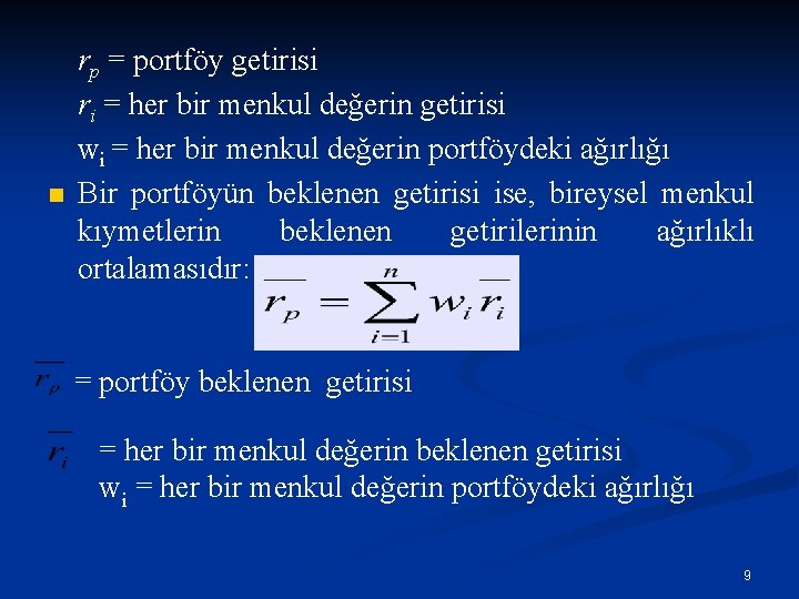 n rp = portföy getirisi ri = her bir menkul değerin getirisi wi =