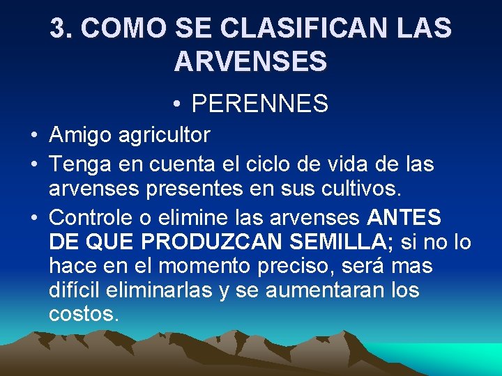 3. COMO SE CLASIFICAN LAS ARVENSES • PERENNES • Amigo agricultor • Tenga en