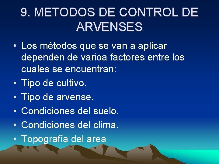 9. METODOS DE CONTROL DE ARVENSES • Los métodos que se van a aplicar