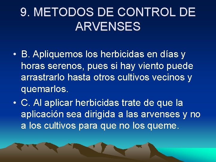 9. METODOS DE CONTROL DE ARVENSES • B. Apliquemos los herbicidas en días y