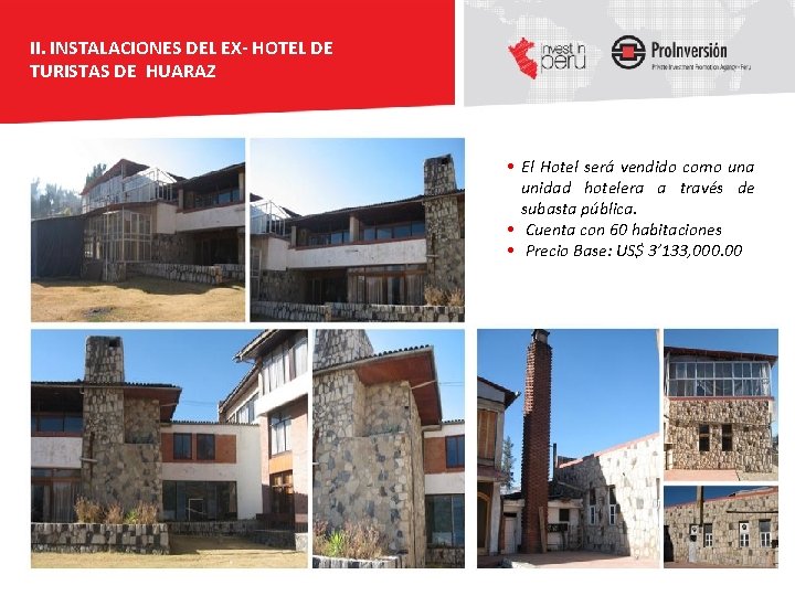 II. INSTALACIONES DEL EX- HOTEL DE TURISTAS DE HUARAZ • El Hotel será vendido