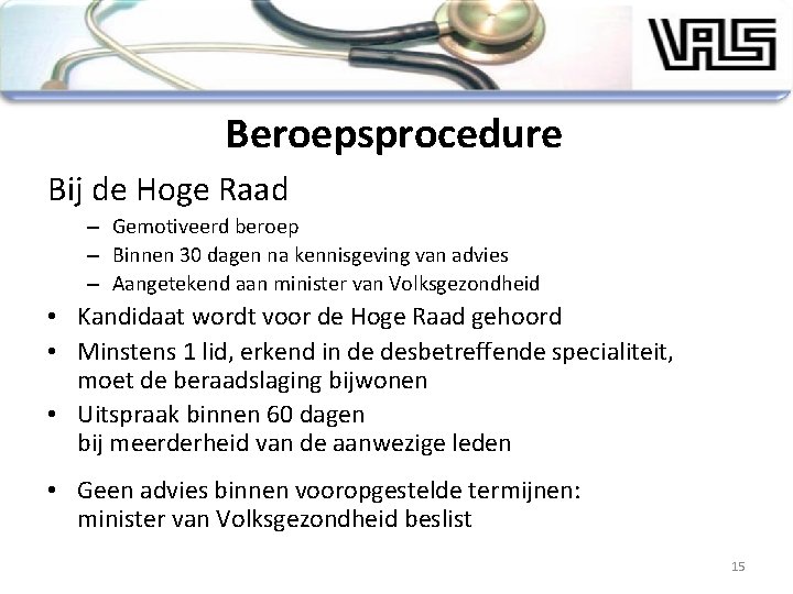 Beroepsprocedure Bij de Hoge Raad – Gemotiveerd beroep – Binnen 30 dagen na kennisgeving