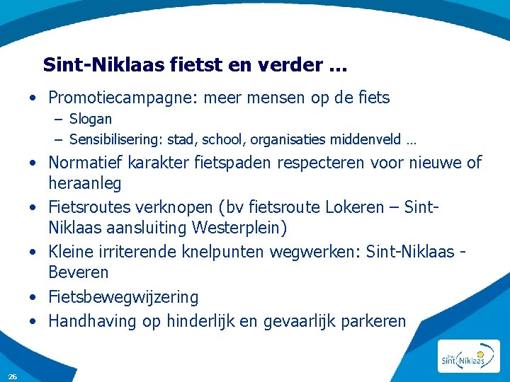 Sint-Niklaas fietst en verder … • Promotiecampagne: meer mensen op de fiets – Slogan