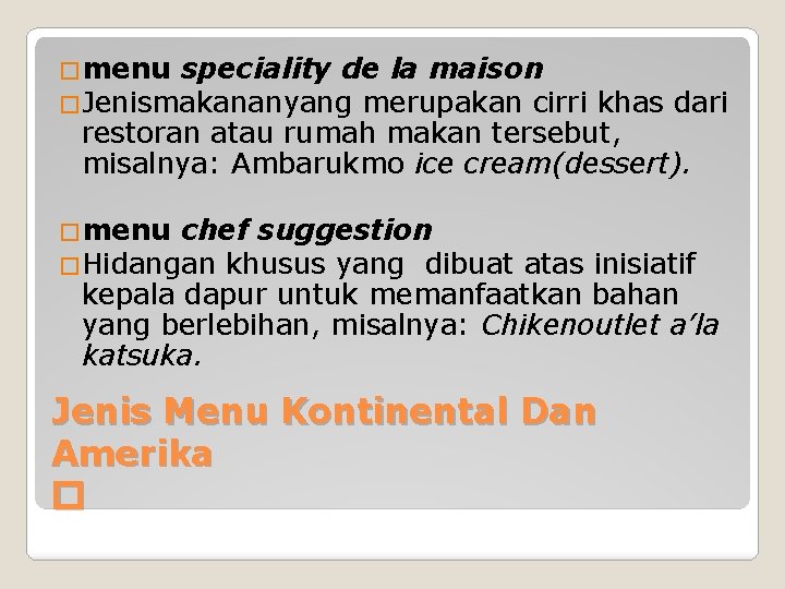 �menu speciality de la maison �Jenismakananyang merupakan cirri khas dari restoran atau rumah makan
