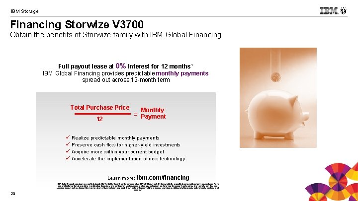 IBM Storage Financing Storwize V 3700 Obtain the benefits of Storwize family with IBM