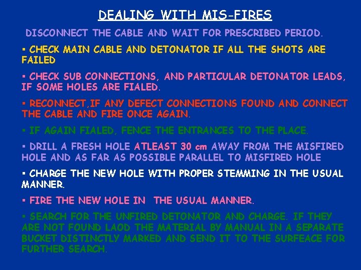 DEALING WITH MIS-FIRES DISCONNECT THE CABLE AND WAIT FOR PRESCRIBED PERIOD. § CHECK MAIN