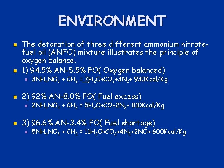 ENVIRONMENT n n The detonation of three different ammonium nitratefuel oil (ANFO) mixture illustrates