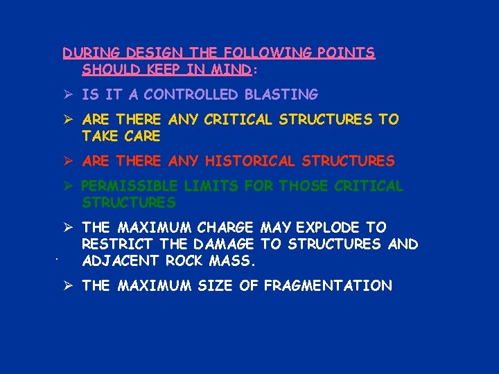DURING DESIGN THE FOLLOWING POINTS SHOULD KEEP IN MIND: Ø IS IT A CONTROLLED