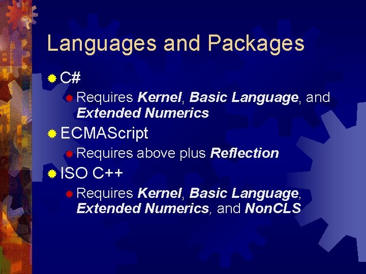 Languages and Packages ® C# ® Requires Kernel, Basic Language, and Extended Numerics ®