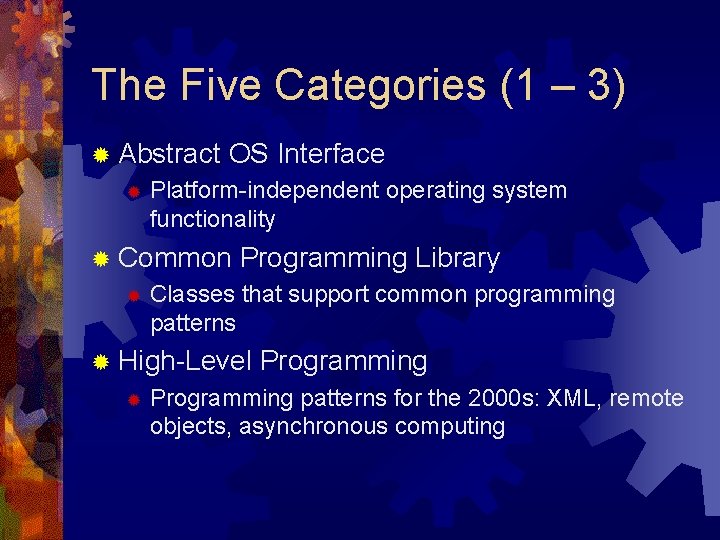 The Five Categories (1 – 3) ® Abstract ® OS Interface Platform-independent operating system