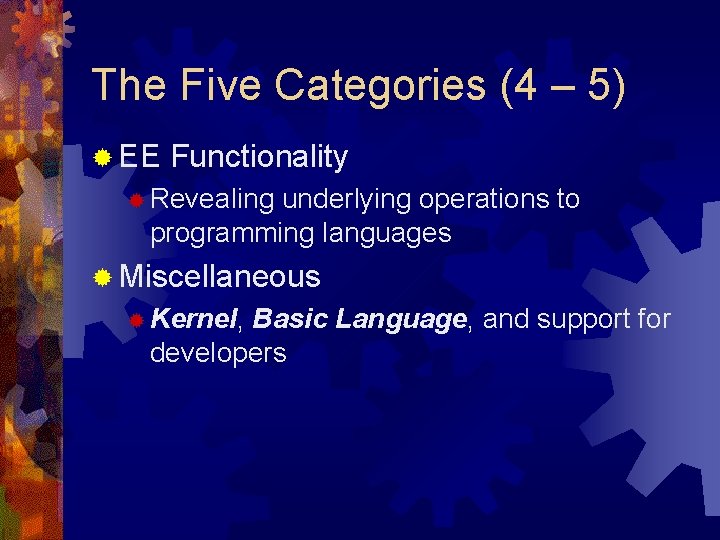 The Five Categories (4 – 5) ® EE Functionality ® Revealing underlying operations to