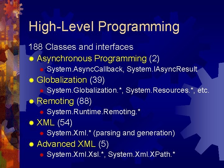 High-Level Programming 188 Classes and interfaces ® Asynchronous Programming (2) ® System. Async. Callback,