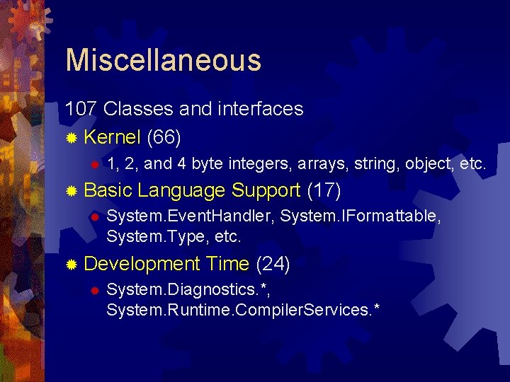 Miscellaneous 107 Classes and interfaces ® Kernel (66) ® 1, 2, and 4 byte