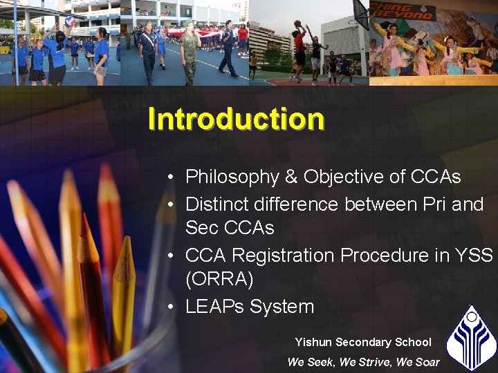 Introduction • Philosophy & Objective of CCAs • Distinct difference between Pri and Sec