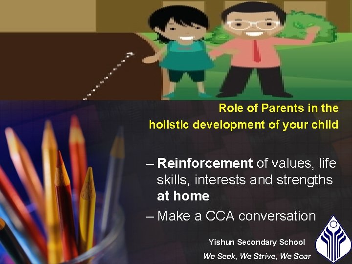 Aim Role of Parents in the holistic development of your child – Reinforcement of