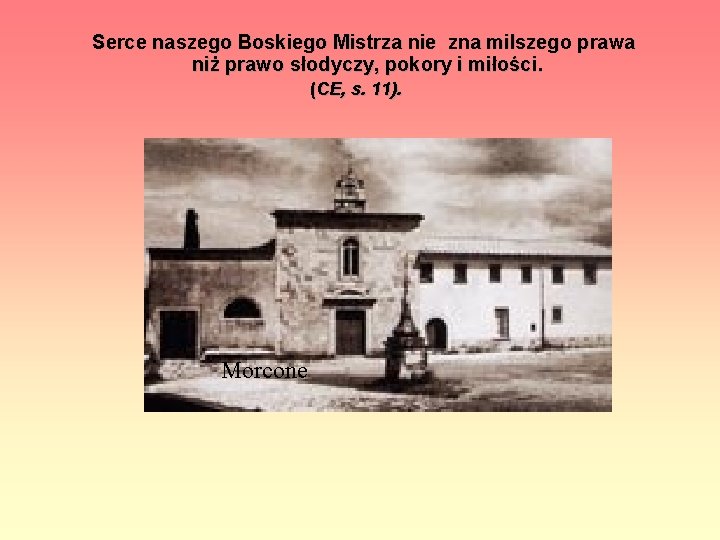  Serce naszego Boskiego Mistrza nie zna milszego prawa niż prawo słodyczy, pokory i