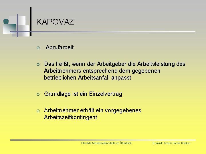 KAPOVAZ ¢ Abrufarbeit ¢ Das heißt, wenn der Arbeitgeber die Arbeitsleistung des Arbeitnehmers entsprechend