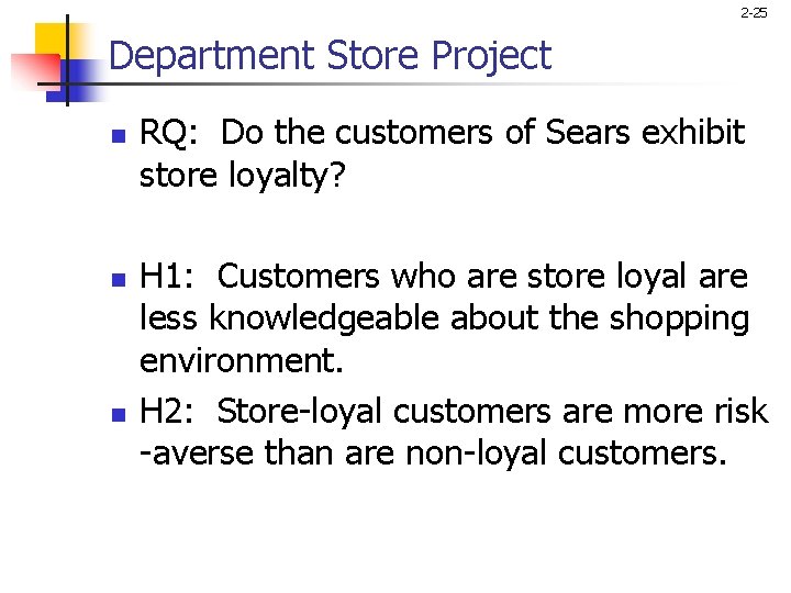 2 -25 Department Store Project n n n RQ: Do the customers of Sears