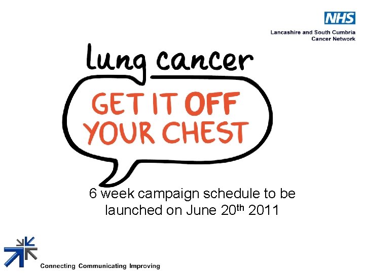 6 week campaign schedule to be launched on June 20 th 2011 