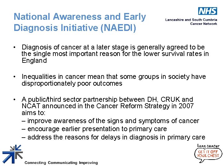 National Awareness and Early Diagnosis Initiative (NAEDI) • Diagnosis of cancer at a later